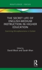 The Secret Life of English-Medium Instruction in Higher Education : Examining Microphenomena in Context - Book