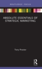 Absolute Essentials of Strategic Marketing - Book