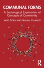 Communal Forms : A Sociological Exploration of Concepts of Community - Book
