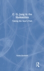 C. G. Jung in the Humanities : Taking the Soul's Path - Book