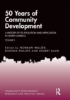 50 Years of Community Development Vol I : A History of its Evolution and Application in North America - Book