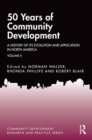 50 Years of Community Development Vol II : A History of its Evolution and Application in North America - Book