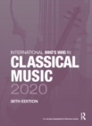 International Who's Who in Classical Music 2020 - Book