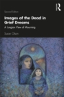 Images of the Dead in Grief Dreams : A Jungian View of Mourning - Book