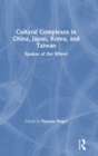 Cultural Complexes in China, Japan, Korea, and Taiwan : Spokes of the Wheel - Book