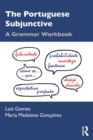 The Portuguese Subjunctive : A Grammar Workbook - Book