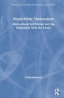Masochistic Nationalism : Multicultural Self-Hatred and the Infatuation with the Exotic - Book