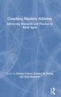 Coaching Masters Athletes : Advancing Research and Practice in Adult Sport - Book