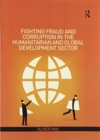 Fighting Fraud and Corruption in the Humanitarian and Global Development Sector - Book