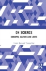 On Science : Concepts, Cultures and Limits - Book
