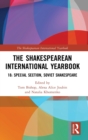 The Shakespearean International Yearbook 18 : Special Section: Soviet Shakespeare - Book