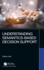 Understanding Semantics-Based Decision Support - Book