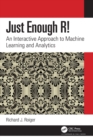 Just Enough R! : An Interactive Approach to Machine Learning and Analytics - Book