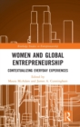 Women and Global Entrepreneurship : Contextualising Everyday Experiences - Book