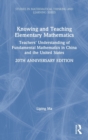 Knowing and Teaching Elementary Mathematics : Teachers' Understanding of Fundamental Mathematics in China and the United States - Book