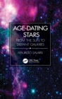 Age-Dating Stars : From the Sun to Distant Galaxies - Book
