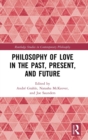 Philosophy of Love in the Past, Present, and Future - Book