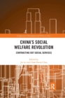 China's Social Welfare Revolution : Contracting Out Social Services - Book