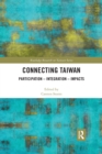 Connecting Taiwan : Participation - Integration - Impacts - Book