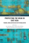 Protecting the Weak in East Asia : Framing, Mobilisation and Institutionalisation - Book