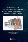 Millimeter Wave Antennas for 5G Mobile Terminals and Base Stations - Book