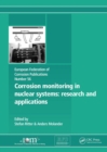 Corrosion Monitoring in Nuclear Systems EFC 56 : Research and Applications - Book