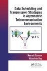 Data Scheduling and Transmission Strategies in Asymmetric Telecommunication Environments - Book