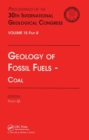 Geology of Fossil Fuels --- Coal : Proceedings of the 30th International Geological Congress, Volume 18 Part B - Book