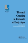 Thermal Cracking in Concrete at Early Ages : Proceedings of the International RILEM Symposium - Book