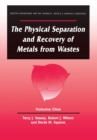 The Physical Separation and Recovery of Metals from Waste, Volume One - Book