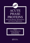 Acute Phase Proteins Molecular Biology, Biochemistry, and Clinical Applications - Book