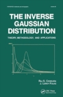 The Inverse Gaussian Distribution : Theory: Methodology, and Applications - Book