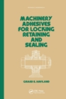 Machinery Adhesives for Locking, Retaining, and Sealing - Book