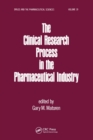 The Clinical Research Process in the Pharmaceutical Industry - Book