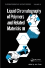 Liquid Chromatography of Polymers and Related Materials. III - Book