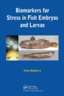 Biomarkers for Stress in Fish Embryos and Larvae - Book