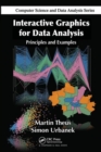 Interactive Graphics for Data Analysis : Principles and Examples - Book