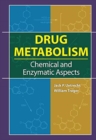Drug Metabolism : Chemical and Enzymatic Aspects - Book