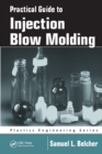 Practical Guide To Injection Blow Molding - Book