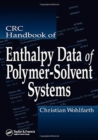 CRC Handbook of Enthalpy Data of Polymer-Solvent Systems - Book