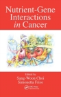 Nutrient-Gene Interactions in Cancer - Book