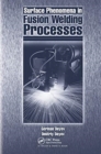 Surface Phenomena in Fusion Welding Processes - Book
