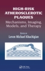 High-Risk Atherosclerotic Plaques : Mechanisms, Imaging, Models, and Therapy - Book