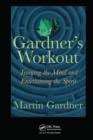 A Gardner's Workout : Training the Mind and Entertaining the Spirit - Book