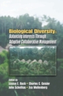 Biological Diversity : Balancing Interests Through Adaptive Collaborative Management - Book