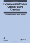 Experimental Methods in Organic Fluorine Chemistry - Book