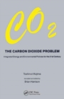 Carbon Dioxide Problem : Integrated Energy and Environmental Policies for the 21st Century - Book