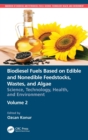 Biodiesel Fuels Based on Edible and Nonedible Feedstocks, Wastes, and Algae : Science, Technology, Health, and Environment - Book