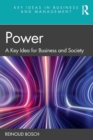 Power : A Key Idea for Business and Society - Book