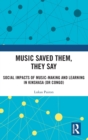 Music Saved Them, They Say : Social Impacts of Music-Making and Learning in Kinshasa (DR Congo) - Book